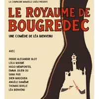 Le Royaume de Bougredec - Théâtre Montmartre Galabru, Paris