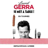 Laurent Gerra - « se met à table ! » - Tournée