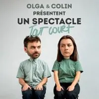 Olga & Colin Présentent un Spectacle Tout Court