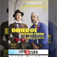 Diderot en Plein Coeur - Théâtre des 3 Clés, Paris