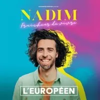 Nadim - Fraîcheur de Vivre - L'Européen, Paris