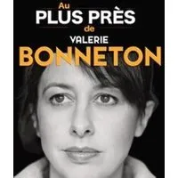 Au plus près de... Valérie Bonneton