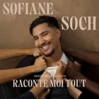 Sofiane Soch - Raconte moi Tout ! - Palais des Glaces, Paris