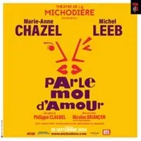 Parle-moi d'Amour - Théâtre de la Michodière, Paris
