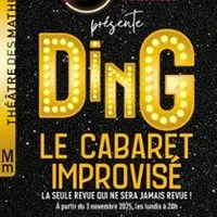 Ding, Le Cabaret Improvisé - Théâtre des Mathurins, Paris