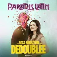 ROSA BURSZTEIN Dédoublée - Paradis Latin, Paris