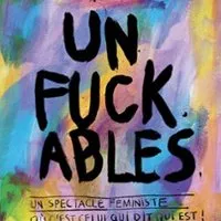 Unfuckables - Théâtre 100 Noms (Nantes)