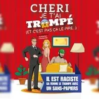 Chéri je t'ai Trompé Et C'est pas ça le Pire... - Espace Comédie, LILLE
