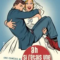 Ah si J'étais une Femme - Comédie de Grenoble