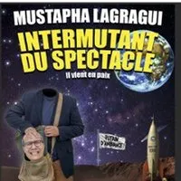 Mustapha Lagragui - Intermutant du Spectacle