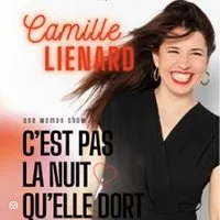 Camille Lienard - C'Est Pas La Nuit qu'Elle Dort