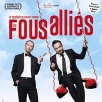 Les Fous Alliés - Théâtre du Marais, Paris