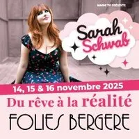 Sarah Schwab - Du Rêve à la Réalité - Les Folies Bergères, Paris
