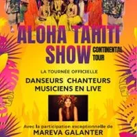 Aloha Tahiti Show & Mareva Galanter - Continental Tour
