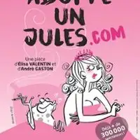 Humour, Pièces de théâtre  Adopte Un Jules.com