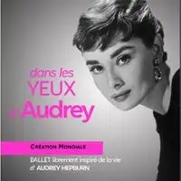 Dans Les Yeux d'Audrey - Biopic Librement Dansé, Inspiré de la vie D'Audrey Hepburn
