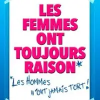 Les Femmes Ont Toujours Raison, Les Hommes N'ont Jamais Tort ! - Théâtre Molière, Bordeaux
