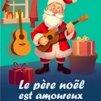Theater Le Père Noël Est Amoureux