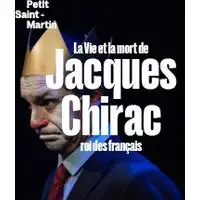 Theater La Vie Et Mort De Jacques Chirac