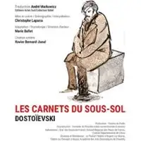 Les Carnets du Sous-Sol de Dostoïevski - Théâtre L'Essaïon, Paris