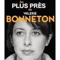 Au plus près de... Valérie Bonneton