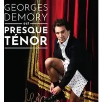 Georges Demory est Presque Ténor