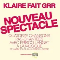 Klaire Fait Grr - Nouveau Spectacle - Comédie des 3 Bornes, Paris