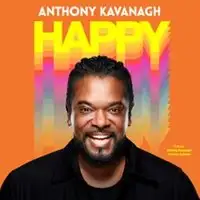 Anthony Kavanagh - Happy (Tournée)
