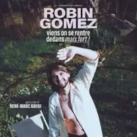 Robin Gomez - Viens on se Rentre Dedans mais Fort !- Théâtre du Marais, Paris
