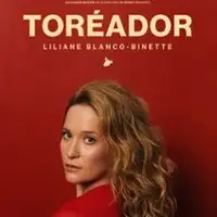 Liliane Blanco-Binette - Toréador - Tournée