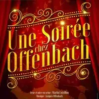 Teatro Une Soiree Chez Offenbach