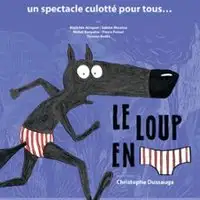 Le Loup en Slip