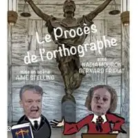 Theater Le Procès De L'orthographe - Comédie Paris