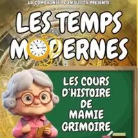 Les Cours d'Histoire de Mamie Grimoire : Les Temps Modernes