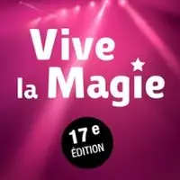 Festival International Vive la Magie 17ème Edition 2025