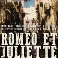 Roméo et Juliette (mise en scène Régis Rey) - L'Intégrale, Belley