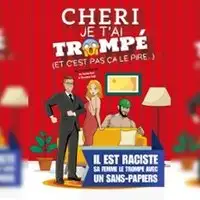 Chéri je t'ai Trompé Et C'est pas ça le Pire... - Espace Comédie, LILLE