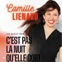Camille Lienard - C'Est Pas La Nuit qu'Elle Dort