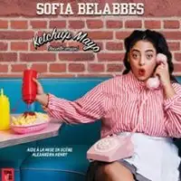 Sofia Belabbes - Ketchup Mayo Nouvelle Version - Comédie de Paris