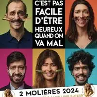 Pièces de théâtre C'est Pas Facile D'être Heureux...quand On Va Mal