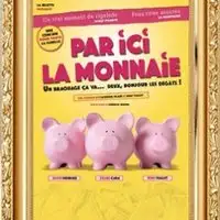 Par Ici la Monnaie - Le Zygo Comédie, Vannes
