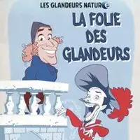Les Glandeurs Nature - La Folie des Glandeurs (Tournée)