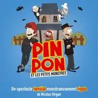 Pin Pon et les Petits Monstres - La Scène Parisienne, Paris