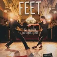 Spectacle Musical, Concerts  Feet - Une Histoire Des Danses Jazz