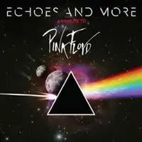 Echoes & More - A Tribute to Pink Floyd