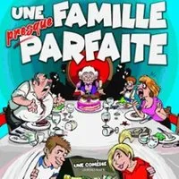 Une Famille Presque Parfaite