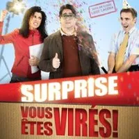 Surprise, Vous Etes Virés