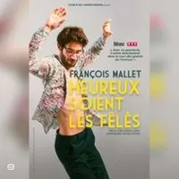 François Mallet Heureux Soient les Fêlés - Tournée