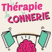 La Thérapie de la Connerie - Comédie de Grenoble