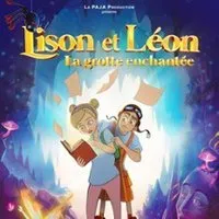 Lison et Léon - La Grotte Enchantée
